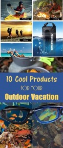 Cool products for outdoor vacations